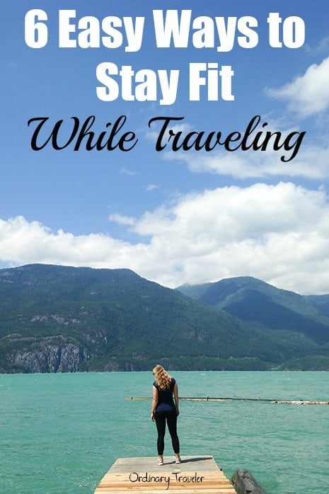 6 Easy Ways to Stay Fit While Traveling