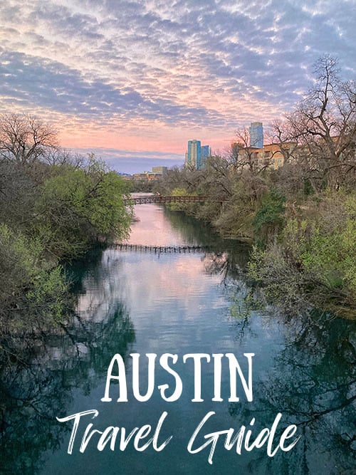Austin Travel Guide (Where To Stay, Things To Do + Packing Tips)