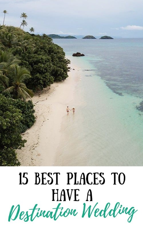 15 Best Places To Have A Destination Wedding