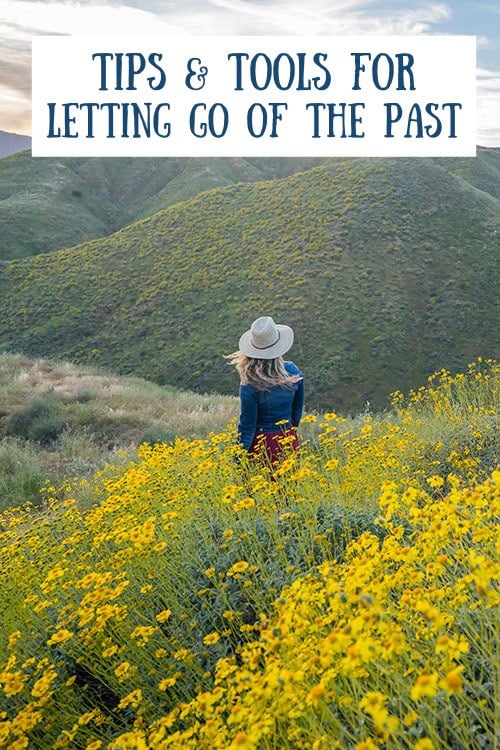 Tips & Tools For Letting Go Of The Past