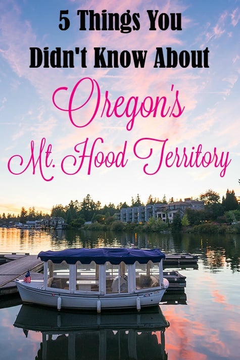 5 Things You Didn't Know About Oregon's Mt. Hood Territory