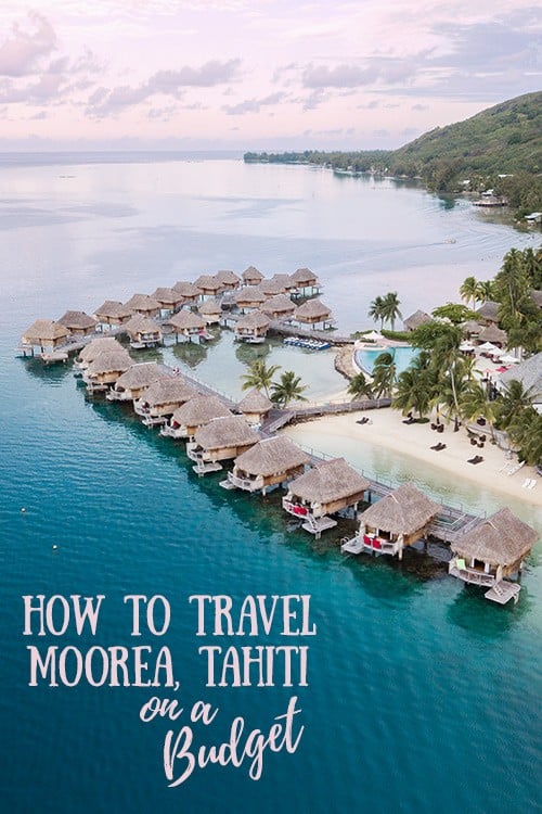 How to Travel Moorea, Tahiti on a Budget