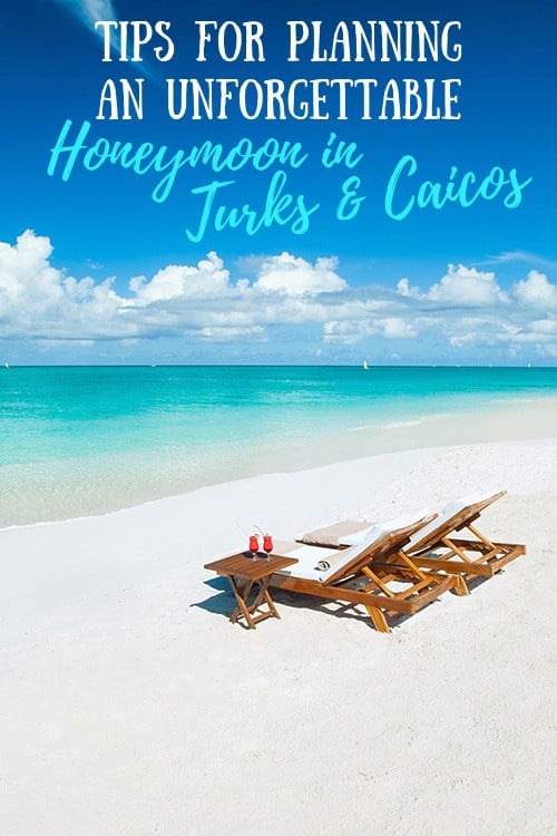 Tips For Planning An Unforgettable Honeymoon In Turks & Caicos