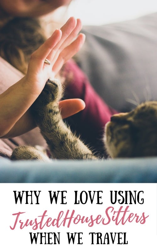 Why We Love Using TrustedHouseSitters When We Travel
