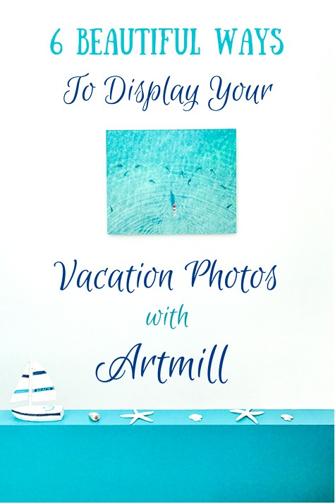 6 Beautiful Ways to Display Your Vacation Photos With Artmill