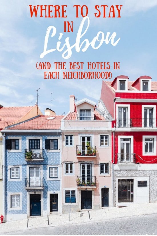 Where To Stay In Lisbon (And The Best Hotels In Each Neighborhood!)